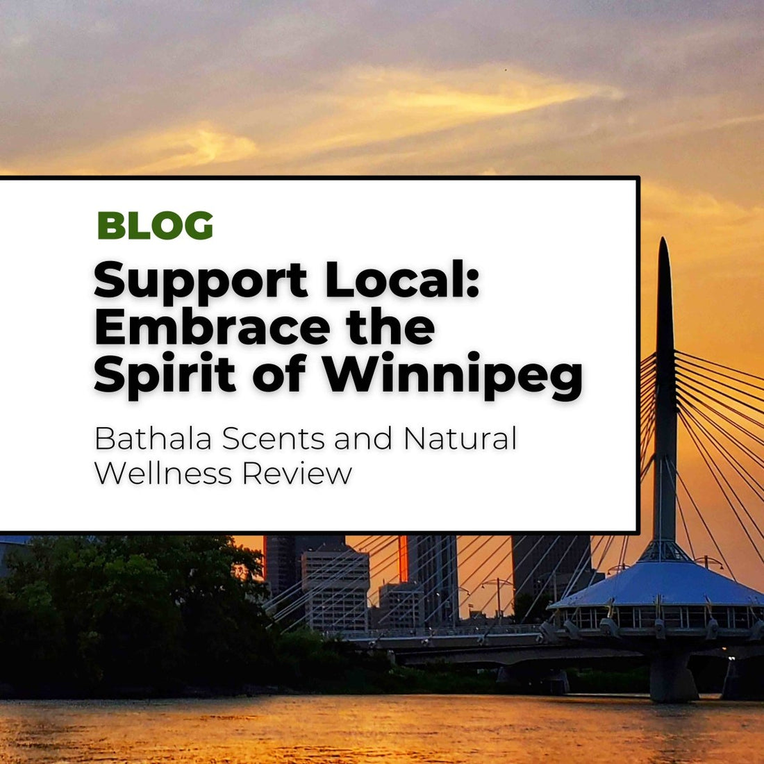 Support Local: Embrace the Spirit of Winnipeg with Bathala Scents and Natural Wellness - Bathala Scents and Natural Wellness