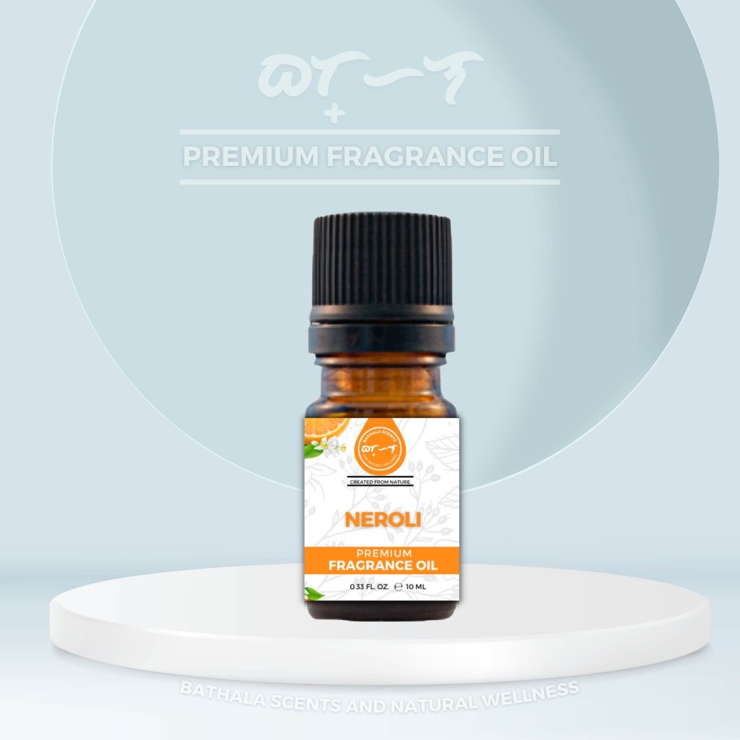 Neroli I Bathala Scents I Premium Fragrance Oil 10ml - Bathala Scents and Natural Wellness