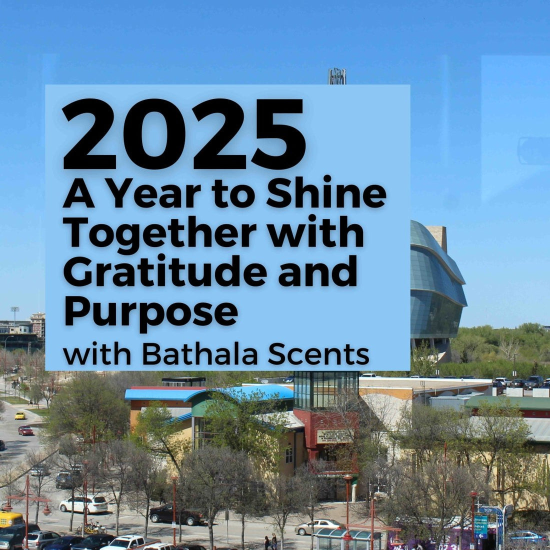 A Year of Gratitude and Growth: Celebrating Local Business and Wellness in Winnipeg - Bathala Scents and Natural Wellness