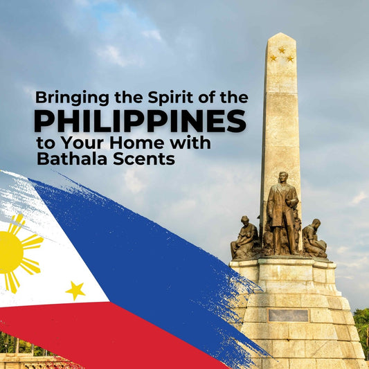 Bringing the Spirit of the Philippines to Your Home with Bathala Scents - Bathala Scents and Natural Wellness