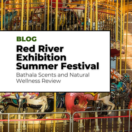 Red River Exhibition Summer - Our Review as a Local Vendor Bathala Scents and Natural Wellness - Bathala Scents and Natural Wellness
